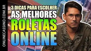 3 dicas para escolher a MELHOR ROLETA ONLINE