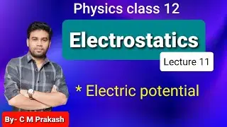 Electrostatics. Lecture 11. Electric potential. Physics class 12. Srd classes.
