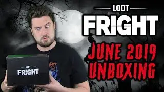 Loot Fright Unboxing - June 2019