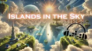 Islands in the Sky (mix4) a Dreamy Ambient, Chillout track with soft melodies and Mystical Sounds