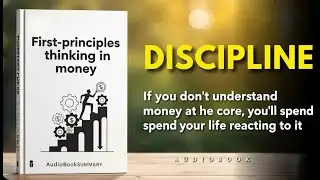 First-Principles Thinking in Money | How the Wealthy Really Think About Money (Audiobook)