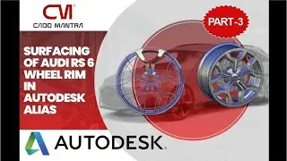Part 1: Surfacing of AUDI RS 6 Wheel Rim in Autodesk Alias