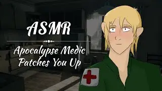 [ASMR] Zombie Apocalypse: Medic Heals You (Roleplay)