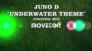 Juno D - Underwater theme (Original mix) [Label MOVETON]