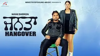 Janta Hangover (Official Video) | Mani Sheron|Ministry of sound music  | Latest Punjabi Song 2026