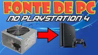 Fonte de PC no PS4 slim