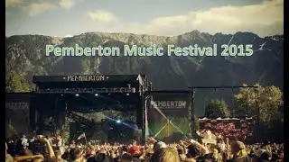 Pemberton Music Festival 2015 - The Aftermovie