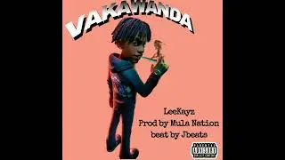 Lee Kayz-VAKAWANDA brand new single @leekayzchinzwachinzwa8192 Mula Nation Ent Beat by Jbeats