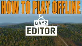 HOW TO PLAY DAYZ OFFLINE USING DAYZ EDITOR | TAKISTAN | NAMALSK | ESSEKER | STALKER | DEERISLE |