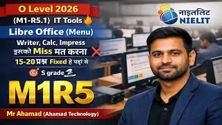 O Level M1-R5.1 || IT Tools || Libre Office All Menus || Writer ,Calc, Impress || - Mr Ahamad 