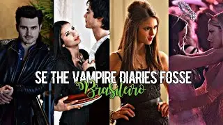 SE THE VAMPIRE DIARIES FOSSE BRASILEIRO #3
