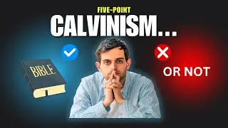 5-Point Calvinism  - What it really teaches