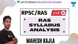 RAS Syllabus Analysis | Strategy Session | RAS/RPSC 2020/2021 | Mahesh Kumar Kajla