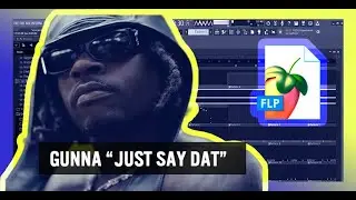 just say dat - Gunna (FL Studio Remake)