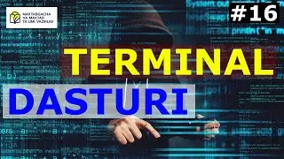 Operatsion tizimlar. 16- dars. Terminal dasturi, uning qulayliklari va kamchiliklari