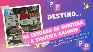 NA ESTRADA DE CURITIBA A SIQUEIRA CAMPOS -Pelas Estradas do Paraná Epis. 23