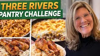 FROM DIY MIXES TO DINNER: 3 EASY MEALS | THREE RIVERS PANTRY CHALLENGE