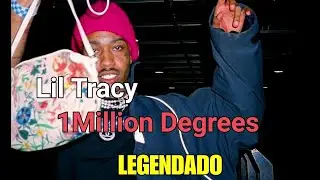 Lil Tracy - 1Million Degrees (legendado)