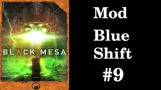 Black Mesa : Blue Shift [Mod] - 9/Final for now