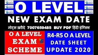 O A LEVEL NEW EXAM DATE SCHEDULED 2020 (R4-R5 SYLLABUS) NEW UPDATES