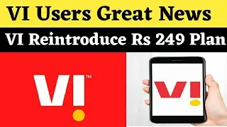 Vodafone idea Users Great News | VI Reintroduce Rs 249 Plans