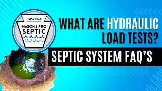 Septic System FAQ's: What are Hydraulic Load Tests?