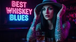 Best Whiskey Blues Songs 🍷🎧 Whiskey Blues for Stormy Nights