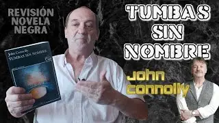 TUMBAS SIN NOMBRE 📚 Revisión de la NOVELA de JOHN CONNOLLY enmarcada en la serie CHARLIE PARKER