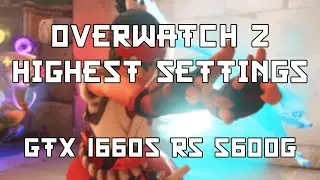 Overwatch 2 - Performance Test - Ryzen 5 5600G + GTX 1660 Super Triple Fan - Highest Settings