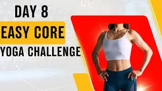 Day 8: Easy Core Yoga Challenge | 10-DAY YOGA CHALLENGE