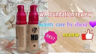 w7 HD foundation review || w7 foundation shades || W7 foundation price in Bangladesh ✨ &hearts;