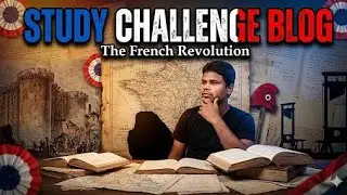  I finally understood the French Revolution! 😱 Study Challenge Blog|आज का Study Challenge Blog!