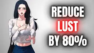 How To Reduce Lust in Just 3 Minutes!