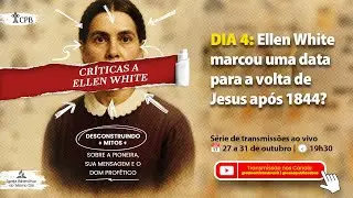🔴 Ellen White marcou uma data para a volta de Jesus após 1844? | Semana do Espírito de Profecia
