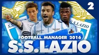 FOOTBALL MANAGER 2016 ДАВАЙТЕ ИГРАТЬ | Лацио №2 | МАНЧЕСТЕР ЮНАЙТЕД!!