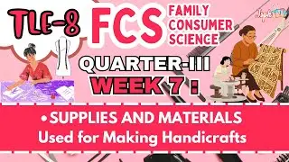TLE8 Q3 FCS: Неделя 7. Материалы и принадлежности, используемые для изготовления поделок