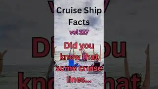Cruise Ship Facts vol 127