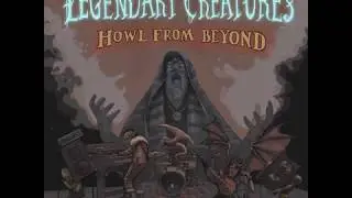 Legendary Creatures - Howl From Beyond