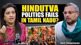 &ldquo;BJP&rsquo;s Brand of Hindi Hindutva Politics Finds Very Little Purchase in Tamil Nadu&rdquo; Karti Chidambaram