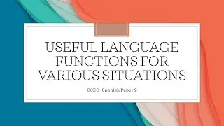 Language Functions for Everyday Situations. CSEC Spanish Paper 2