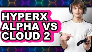 Hyperx Alpha Vs Cloud 2 - Which Is Better?