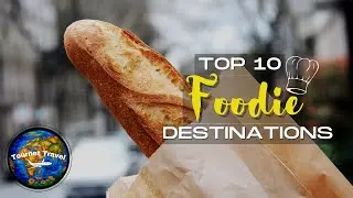 Foodie Heaven: THE *TOP 10* Culinary Destinations Across the Globe!🌍