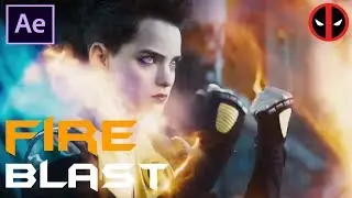 Negasonic teenage warhead | Deadpool 2  | Fire blast effect after effects