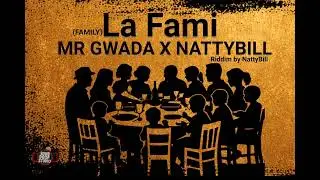 MR GWADA X NATTYBILL - LA FAMI ( BOUYON ) 2026