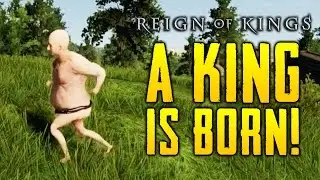 A KING IS BORN! - Reign of Kings #1