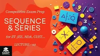 LEC-07 || AM-GM-HM Part-2 || IIT-JEE || NDA || CUET
