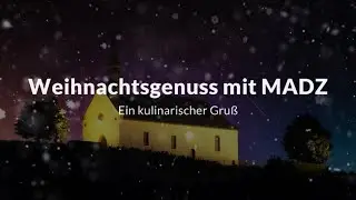 Weihnachtsgenuss mit MADZ - Ein kulinarischer Gruß
