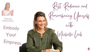 Rest, Radiance and Remembering - Embody Your Empress