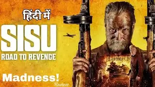 SISU: Road To Revenge Review | Brutal Action, Non-Stop Violence & Full Breakdown
