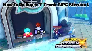 How To Do Future T (Trunk) NPC Mission 1 All Star Tower Defense X ASTD X